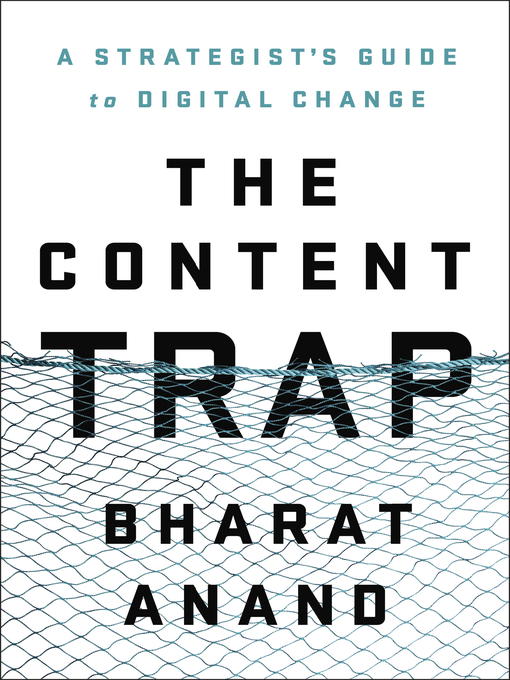 Title details for The Content Trap by Bharat Anand - Available